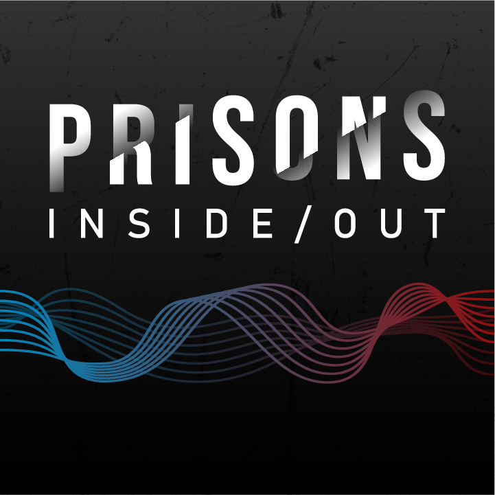 Graphic with the text: “Prisons Inside / Out”